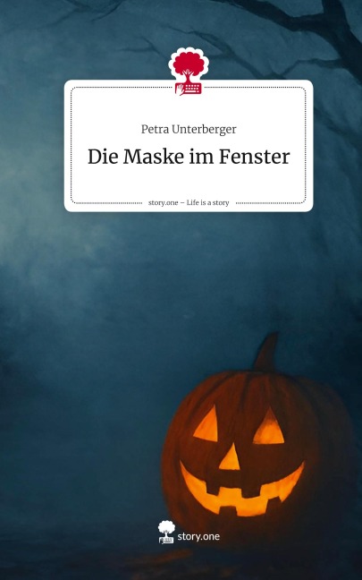 Die Maske im Fenster. Life is a Story - story.one - Petra Unterberger