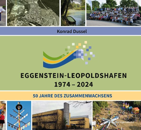 Eggenstein-Leopoldshafen 1974-2024 - Konrad Dussel