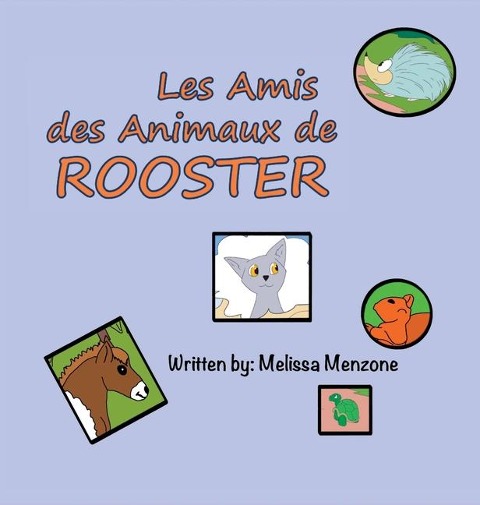 Les Amis des Animaux de Rooster - Melissa Menzone