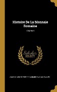 Cover-Bild zum Titel 'Histoire De La Monnaie Romaine; Volume 4' von 'Louis Charles Pierre Casimir Bl D'Aulps'