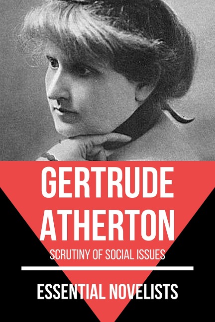 Essential Novelists - Gertrude Atherton - Gertrude Atherton, August Nemo