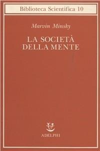 La società della mente - Marvin Minsky