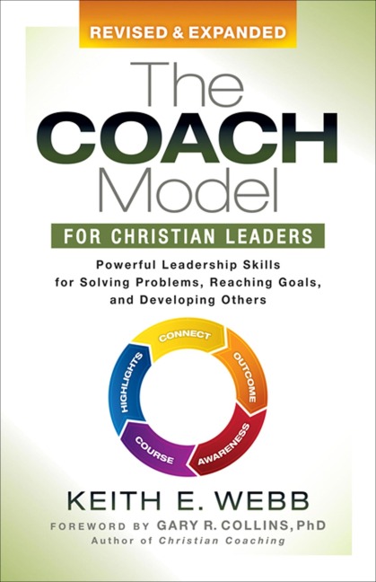 The Coach Model for Christian Leaders - Keith E. Webb