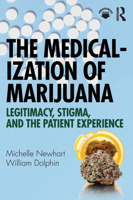 The Medicalization of Marijuana - Michelle Newhart, William Dolphin