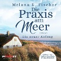 Cover-Bild zum Titel 'Die Praxis am Meer - Ein neuer Anfang' von 'Melana E. Fischer'