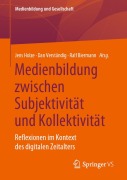 Cover-Bild zum Titel 'Medienbildung zwischen Subjektivität und Kollektivität' von ''