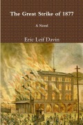 Cover-Bild zum Titel 'The Great Strike of 1877' von 'Eric Leif Davin'
