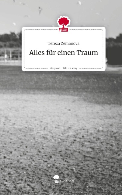 Alles für einen Traum. Life is a Story - story.one - Tereza Zemanova