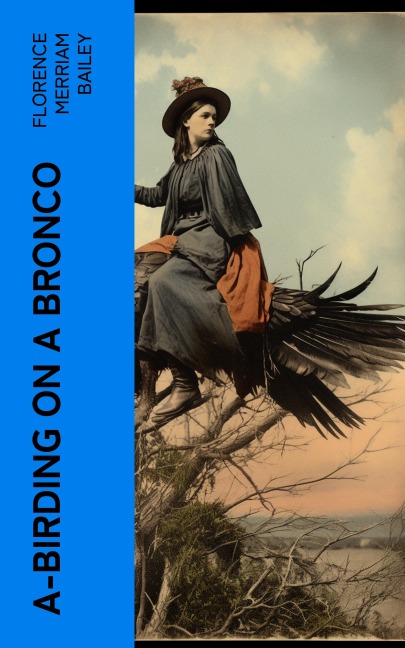 A-Birding on a Bronco - Florence Merriam Bailey