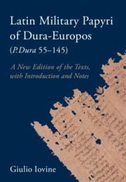 Latin Military Papyri of Dura-Europos (P.Dura 55-145) - 