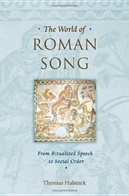 The World of Roman Song - Thomas Habinek