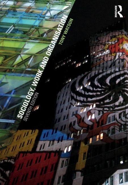 Sociology, Work and Organisation - Tony Watson