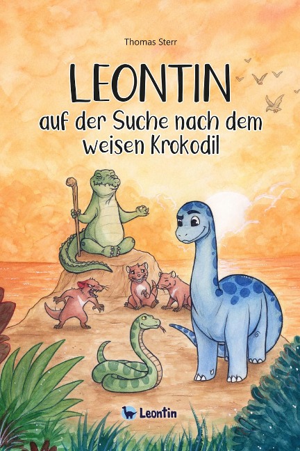 Leontin auf der Suche nach dem weisen Krokodil - Thomas Sterr