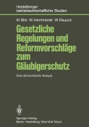 Cover-Bild zum Titel 'Gesetzliche Regelungen und Reformvorschläge zum Gläubigerschutz' von 'Michael Bitz, Werner Rausch, Wilhelm Hemmerde'