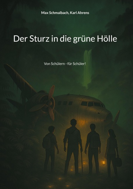 Der Sturz in die grüne Hölle - Max Schmalbach, Karl Ahrens