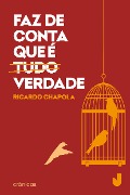Cover-Bild zum Titel 'Faz de conta que é tudo verdade' von 'Ricardo Chapola'