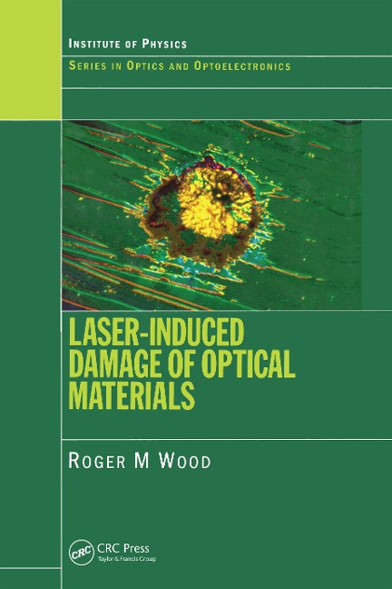 Laser-Induced Damage of Optical Materials - Roger M. Wood