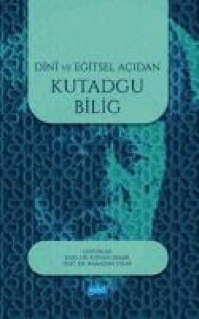 Dini ve Egitsel Acidan Kutadgu Bilig - Ridvan Demir