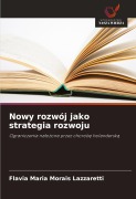 Cover-Bild zum Titel 'Nowy rozwój jako strategia rozwoju' von 'Flavia Maria Morais Lazzaretti'