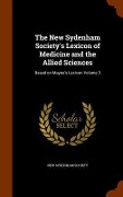 Cover-Bild zum Titel 'The New Sydenham Society's Lexicon of Medicine and the Allied Sciences: Based on Mayne's Lexicon Volume 3' von ''