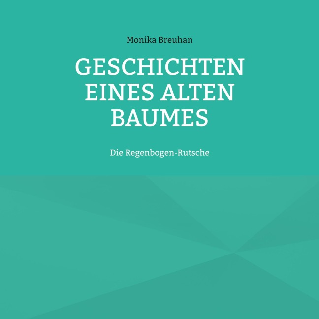 Geschichten eines alten Baumes - Monika Breuhan