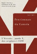 Pensionnats Du Canada: l'Histoire, Partie 1, Des Origines À 1939: Rapport Final de la Commission de Vérité Et Réconciliation Du Canada, Volume 1 - Commission de Vérité Et Réconciliation D