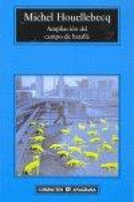 Ampliacion del Campo de Batalla - Michel Houellebecq