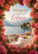 Cover-Bild zum Titel 'Vergiss nicht zu leben' von 'Inas Mariam Al Naqib'