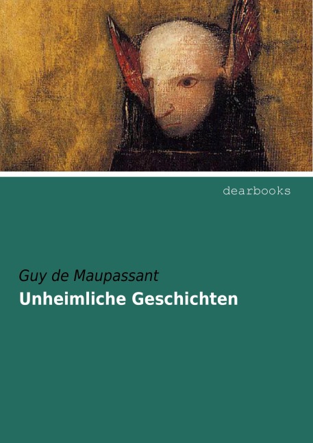 Unheimliche Geschichten - Guy de Maupassant