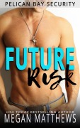 Cover-Bild zum Titel 'Future Risk (Pelican Bay, #2)' von 'Megan Matthews'