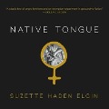 Cover-Bild zum Titel 'Native Tongue Lib/E' von 'Suzette Haden Elgin, Jeff VanderMeer'