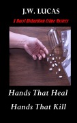 Cover-Bild zum Titel 'Hands That Heal - Hands That Kill (Daryl Richardson Crime Mysteries, #1)' von 'Jw Lucas'