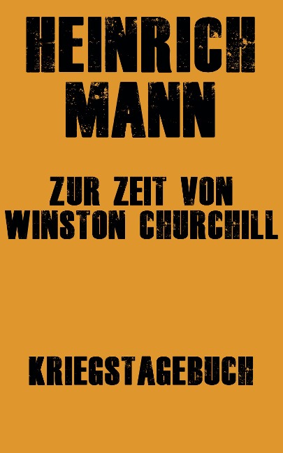 Zur Zeit von Winston Churchill - Heinrich Mann