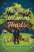 Cover-Bild zum Titel 'The Magic of Untamed Hearts' von 'Raquel Vasquez Gilliland'