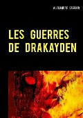 Les Guerres de Drakayden - Alexandre Sassier