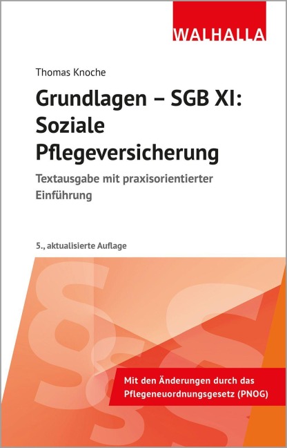 Grundlagen - SGB XI: Soziale Pflegeversicherung - Thomas Knoche