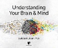 Understanding Your Brain and Mind - 