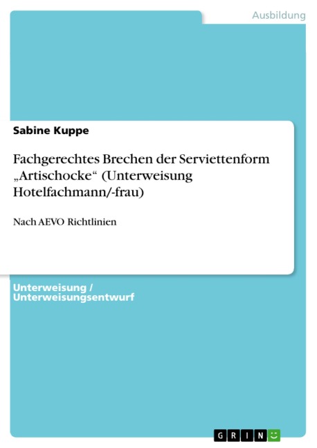 Fachgerechtes Brechen der Serviettenform "Artischocke" (Unterweisung Hotelfachmann/-frau) - Sabine Kuppe