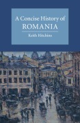 A Concise History of Romania - Keith Hitchins
