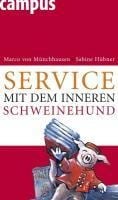 Service mit dem inneren Schweinehund - Marco Von Münchhausen, Sabine Hübner