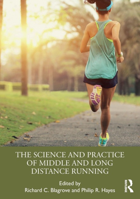 The Science and Practice of Middle and Long Distance Running - 