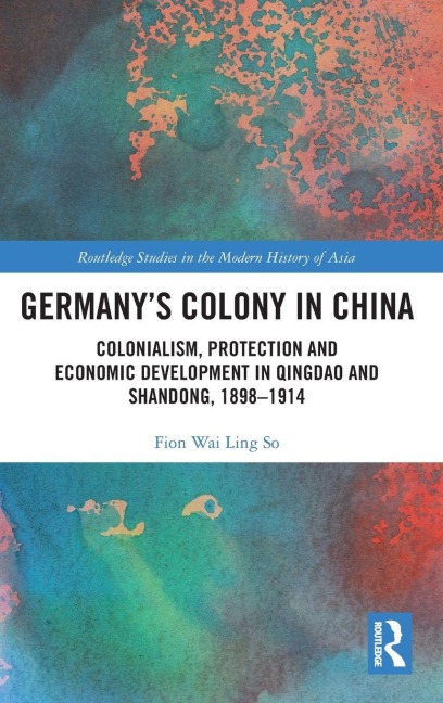 Germany's Colony in China - Fion Wai Ling So
