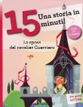 La sposa del cavalier Guerriero. Una storia in 15 minuti! - Roberto Piumini