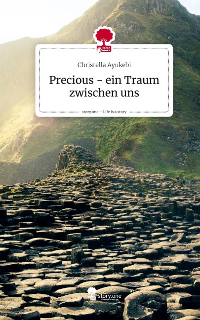 Precious - ein Traum zwischen uns. Life is a Story - story.one - Christella Ayukebi