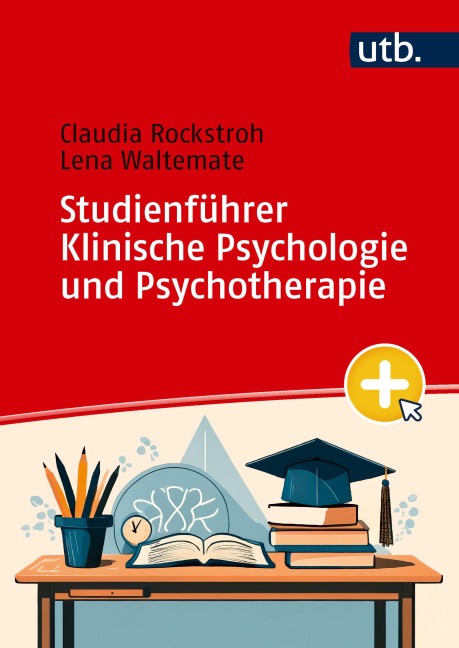 Studienführer Klinische Psychologie und Psychotherapie - Claudia Rockstroh, Lena Waltemate