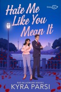 Cover-Bild zum Titel 'Hate me like you mean it' von 'Kyra Parsi'