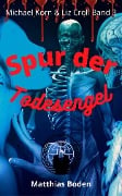 Cover-Bild zum Titel 'Spur der Todesengel' von 'Matthias Boden'
