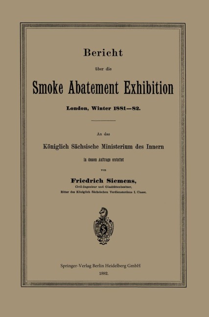 Bericht über die Smoke Abatement Exhibition, London, Winter 1881-82 - Friedrich Siemens