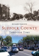 Cover-Bild zum Titel 'Suffolk County Through Time' von 'Richard Panchyk'