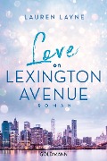 Cover-Bild zum Titel 'Love on Lexington Avenue' von 'Lauren Layne'